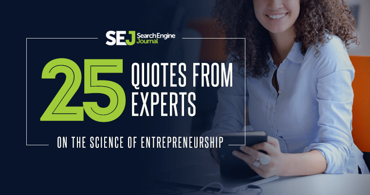 25 Quotes From Experts on the Science of Entrepreneurship